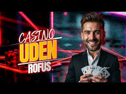 Casino Udenom Rufus Din Guide til Alternativer Casino Udenom Rufus Din Guide til Alternativer