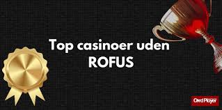 Oplev online casino uden om Rofus Din guide til sjov og sikkert spil Oplev online casino uden om Rofus Din guide til sjov og sikkert spil
